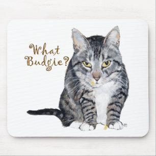 Tabby Cat Asks: What Budgie? Mouse Mat