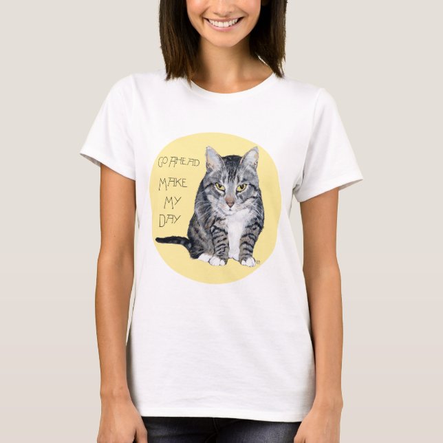 Tabby Cat -  Make My Day T-Shirt (Front)