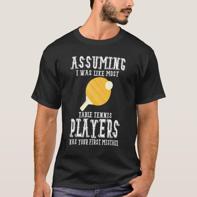Table Tennis Apparel - Great Funny Tennis Players  T-Shirt (Front)