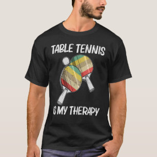  Table Tennis For Men Women Ping Pong Ball Team Sp T-Shirt