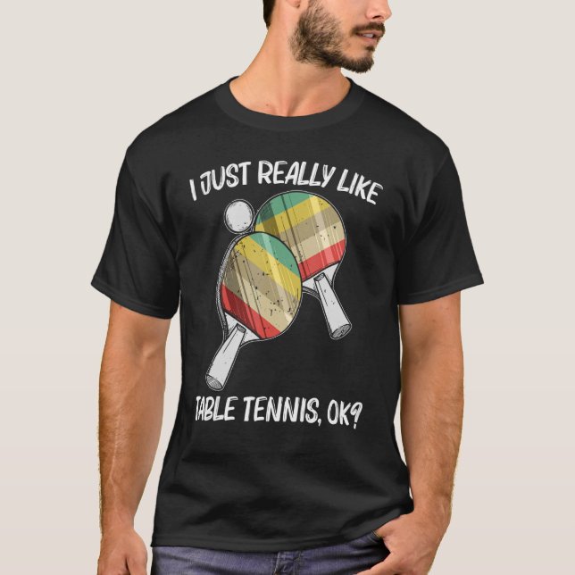 Table Tennis For Men Women Ping Pong Ball Team Spo T-Shirt (Front)