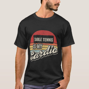 Table Tennis Is My Cardio Vintage Retro PingPong T-Shirt