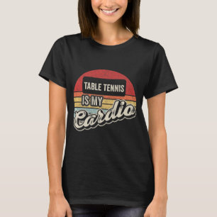 Table Tennis Is My Cardio Vintage Retro PingPong T-Shirt