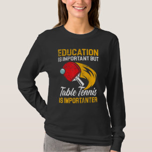 Table Tennis Is The Hardest Sport Fight Me Ping Po T-Shirt