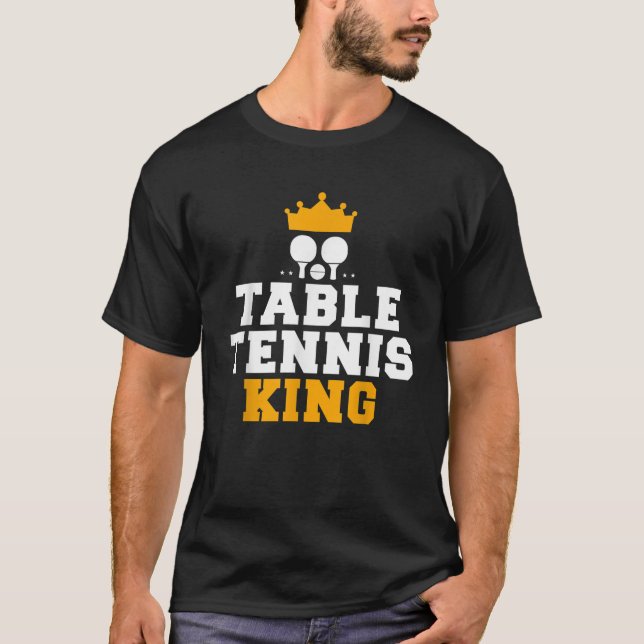 Table Tennis King T Shirt (Front)