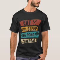 Table Tennis Lover Eat Sleep Ping Pong Repeat 