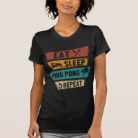 Table Tennis Lover Eat Sleep Ping Pong Repeat
