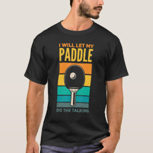   Table Tennis Ping Pong   T-Shirt