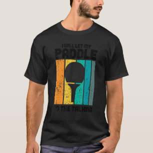 Table Tennis Ping Pongs Ping Pong T-Shirt