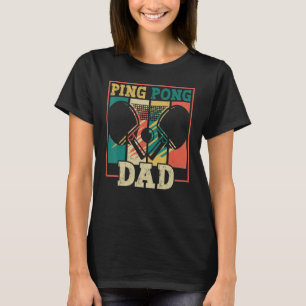 Table tennis player father ping pong dad funny tab T-Shirt