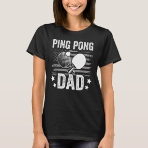 Table tennis player father ping pong dad  table te T-Shirt