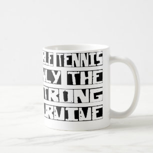 Table Tennis Survive Coffee Mug