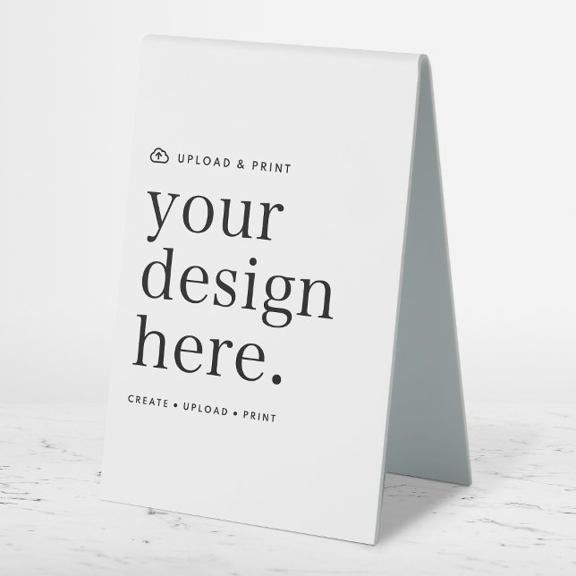 Table Tent Sign Your Design Upload 4” x 6” (Versatile table tent sign for business, weddings, special occasion events & more!)