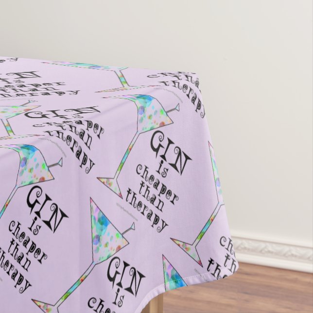 TABLECLOTH - GIN IS CHEAPER THAN THERAPY (In Situ)