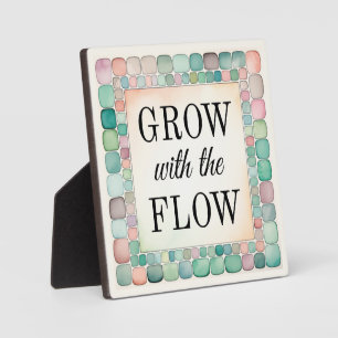Tabletop Plaque Grow With the Flow Inspiration Art