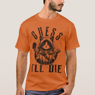 Tabletop RPG Gaming Role Playing Guess Ill Die Rog T-Shirt