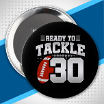 Tackle 30th Birthday 30 Years Couples Anniversary 10 Cm Round Badge<br><div class="desc">This fun football birthday design is perfect for a 30th birthday football theme birthday party to celebrate turning 30 years old! It is also great for a 30 year wedding anniversary party for couples celebrating their 30th anniversary together. Features "Ready To Tackle 30" quote with football graphic. Perfect for anyone...</div>