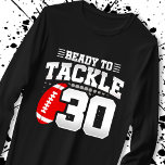 Tackle 30th Birthday 30 Years Couples Anniversary T-Shirt<br><div class="desc">This fun football birthday design is perfect for a 30th birthday football theme birthday party to celebrate turning 30 years old! It is also great for a 30 year wedding anniversary party for couples celebrating their 30th anniversary together. Features "Ready To Tackle 30" quote with football graphic. Perfect for anyone...</div>