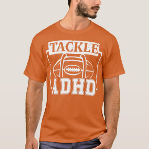 Tackle ADHD Awareness for Men Women Kids Parents T-Shirt