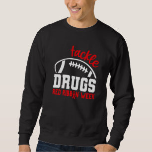 Tackle Drugs Football Red Ribbon Week Awareness Dr Sweatshirt