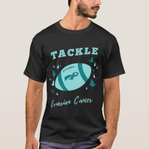Tackle Ovarian Cancer for Ovarian Cancer Awareness T-Shirt