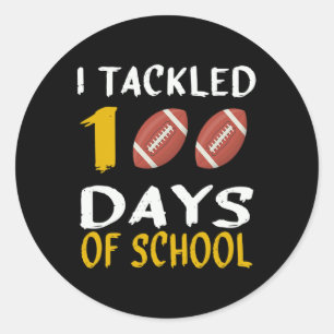 Tackled 100 Days Of School 100th Day Of School Foo Classic Round Sticker