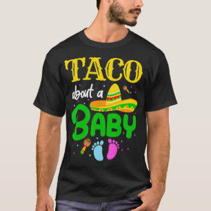 Taco About A Baby Gender Reveal Pregnancy Cinco De T-Shirt
