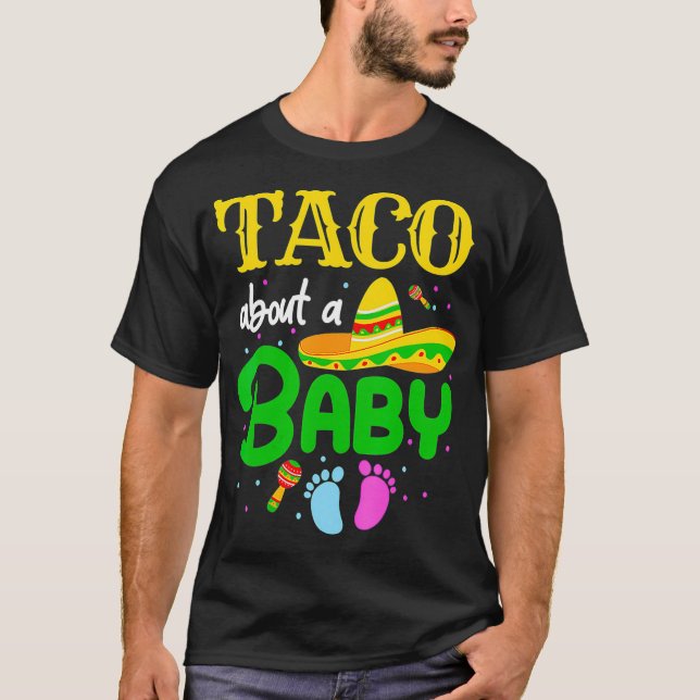 Taco About A Baby Gender Reveal Pregnancy Cinco De T-Shirt