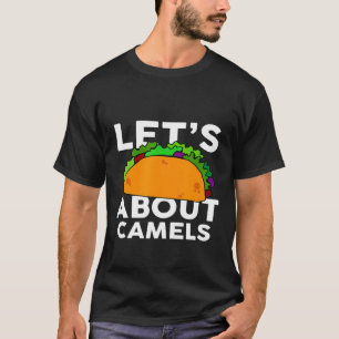 Taco About Camels Camel T-Shirt