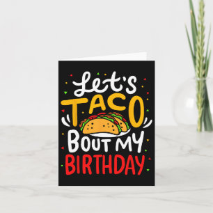 Taco About My Birthday Funny Cinco De Mayo Mexican Card