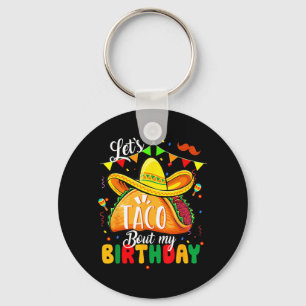 Taco About My Birthday Funny Cinco De Mayo Mexican Key Ring