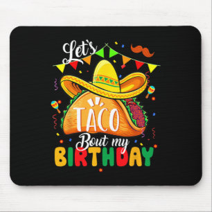 Taco About My Birthday Funny Cinco De Mayo Mexican Mouse Mat