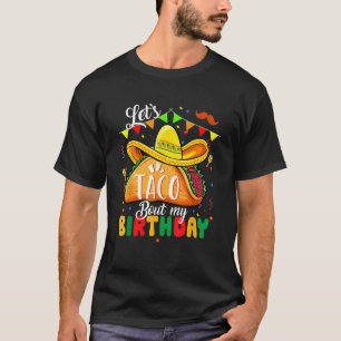 Taco About My Birthday Funny Cinco De Mayo Mexican T-Shirt