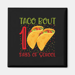 Taco Bout 100 Days Of School 100 Days Of School Fu Magnet