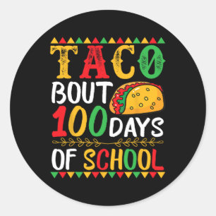 Taco Bout 100 Days Of School 100th Day Of School Classic Round Sticker