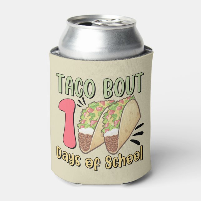 Taco Bout 100 Days of School Can Cooler (Can Front)