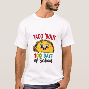 Taco bout 100 days of school Funny Teachers Tacos T-Shirt