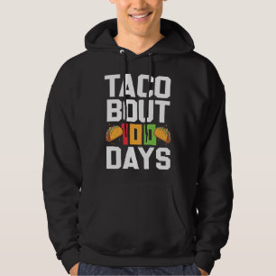 Taco Bout 100 Days Of School Taco Teacher Student Hoodie