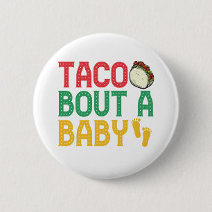Taco bout a Baby Funny Pregnancy Cindo De Mayo 6 Cm Round Badge