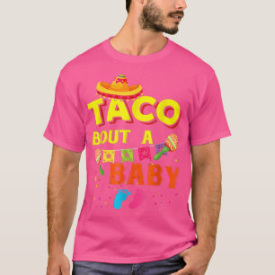 Taco Bout A Baby Pregnancy Announcement Cinco De M T-Shirt