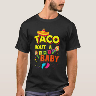 Taco Bout A Baby Pregnancy Announcement Cinco De M T-Shirt