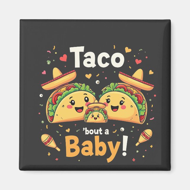 Taco Bout a Baby Pregnancy Announcement  Magnet (Front)