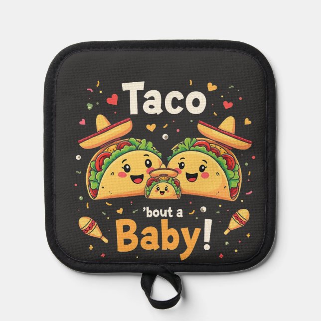 Taco Bout a Baby Pregnancy Announcement  Pot Holder (Front)