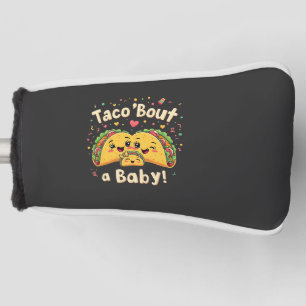 Taco 'Bout a Baby Pregnancy Tao Cinco De Mayo Golf Head Cover