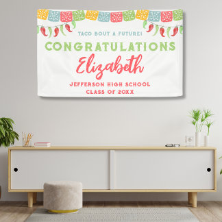 Taco Bout A Future Fiesta Graduation Party Banner