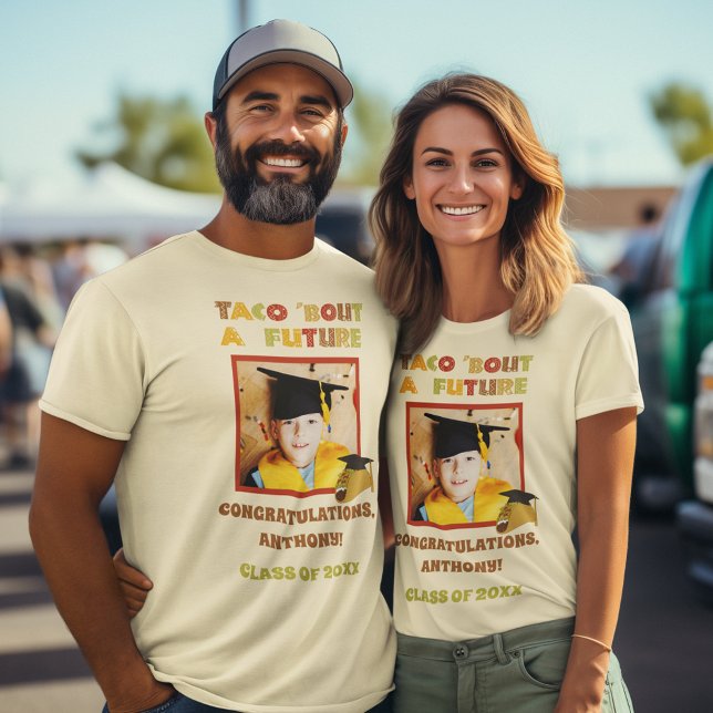 Taco Bout a Future Photo Graduation T-Shirt (Creator Uploaded)
