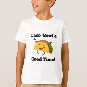 Taco 'Bout a Good Time T-Shirt