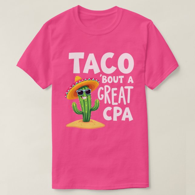 Taco 'Bout a Great CPA Funny Accountant Humour for T-Shirt (Design Front)
