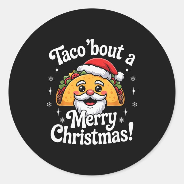 Taco ‘bout A Merry Christmas Food Puns Mexican San Classic Round Sticker (Front)