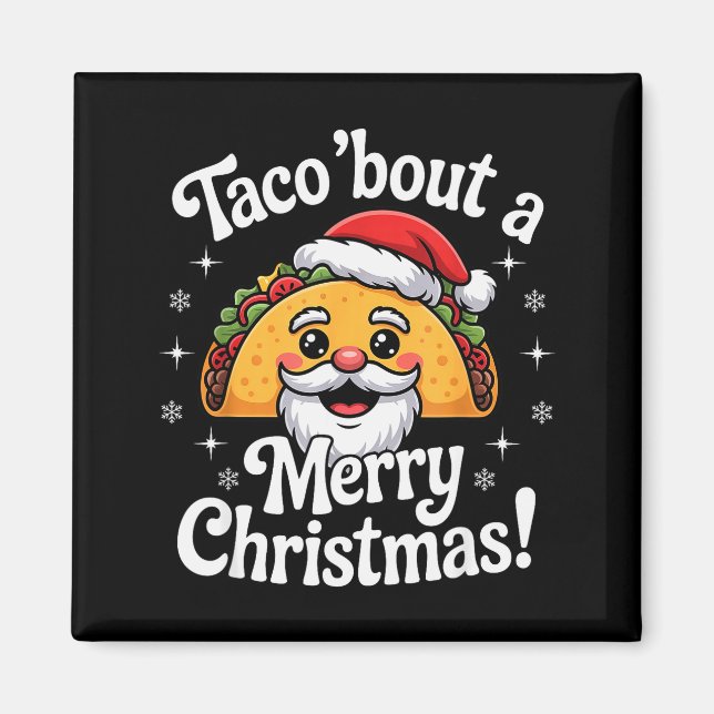 Taco ‘bout A Merry Christmas Food Puns Mexican San Magnet (Front)